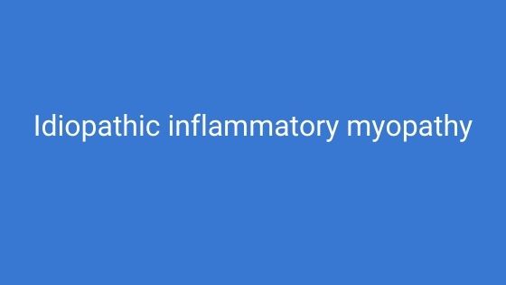 idiopathic inflammatory myopathy