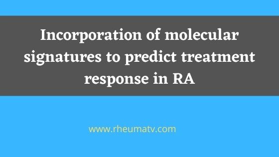 Incorporation of molecular signatures to predict treatment response in RA