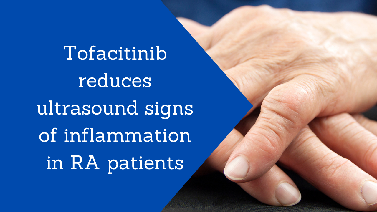 Tofacitinib reduces ultrasound signs of inflammation in RA patients