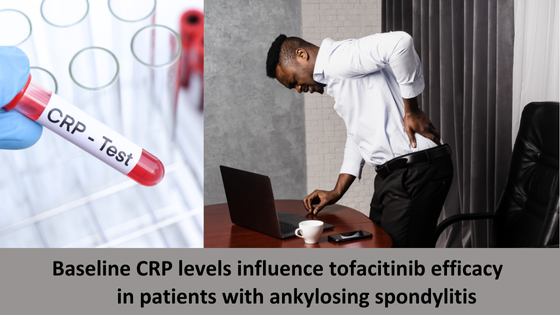 Baseline CRP levels influence tofacitinib efficacy in patients with ankylosing spondylitis