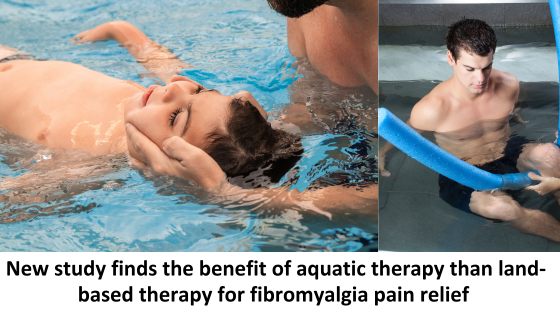 New study finds the benefit of aquatic therapy than land-based therapy for fibromyalgia pain relief