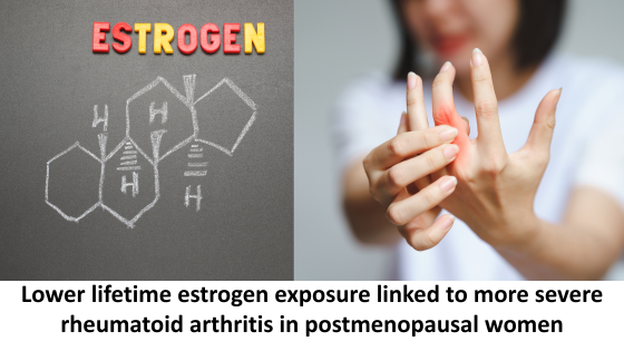 Lower lifetime estrogen exposure linked to more severe rheumatoid arthritis in postmenopausal women