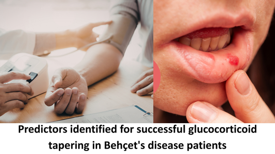 Predictors identified for successful glucocorticoid tapering in Behçet’s disease patients